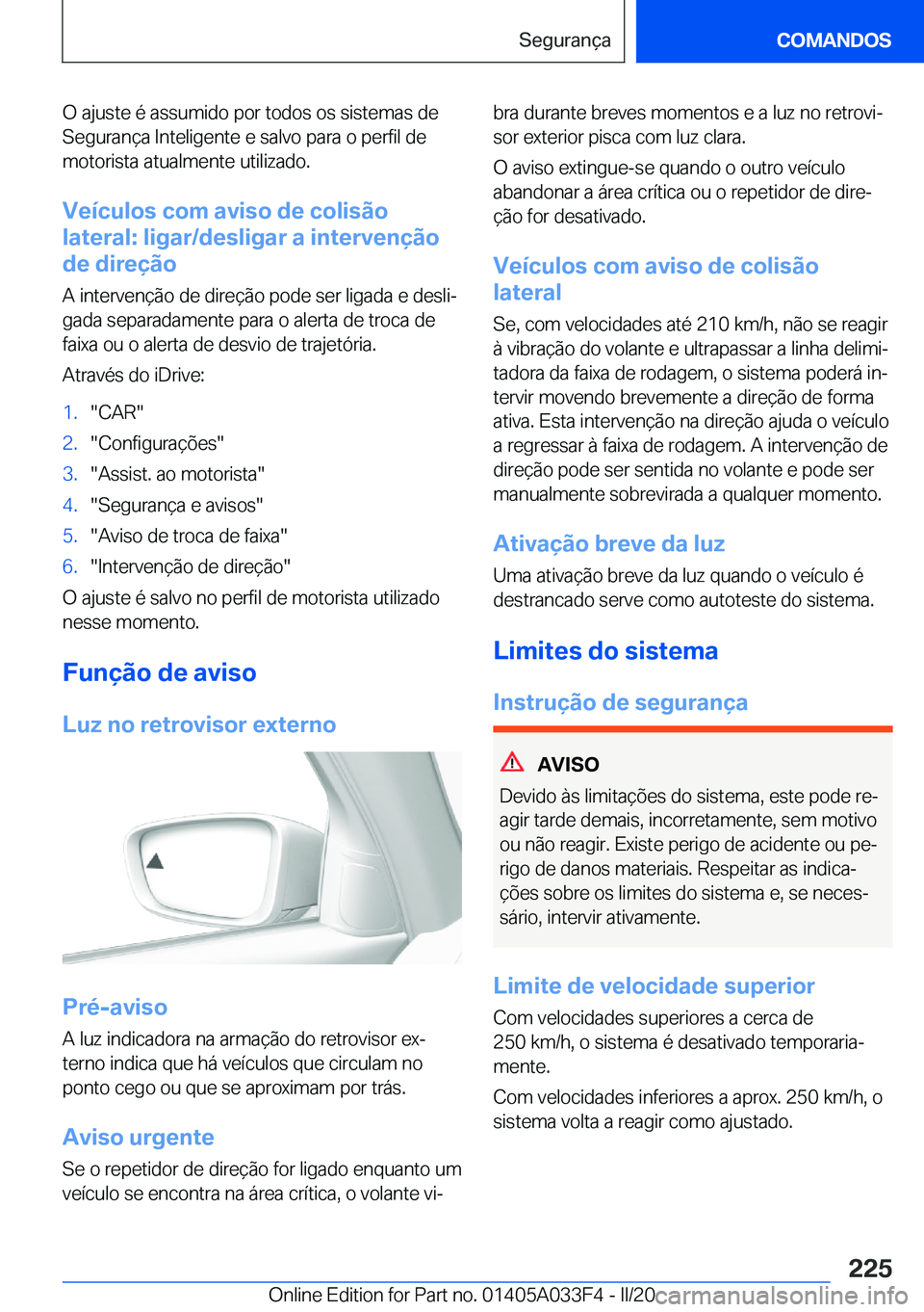 BMW X5 M 2020  Manual do condutor (in Portuguese) �O��a�j�u�s�t�e��é��a�s�s�u�m�i�d�o��p�o�r��t�o�d�o�s��o�s��s�i�s�t�e�m�a�s��d�e
�S�e�g�u�r�a�n�