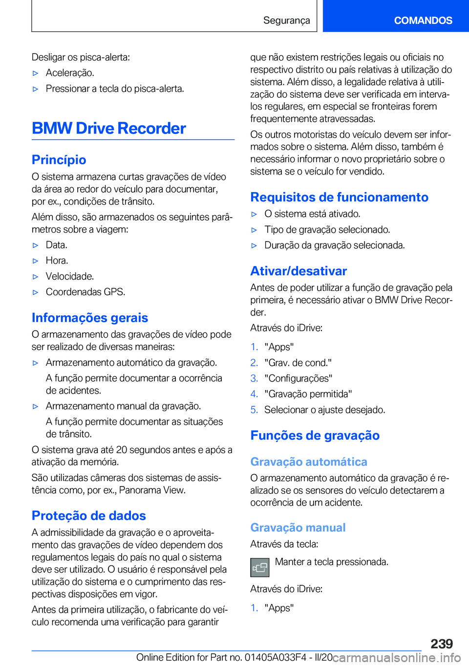 BMW X5 M 2020  Manual do condutor (in Portuguese) �D�e�s�l�i�g�a�r��o�s��p�i�s�c�a�-�a�l�e�r�t�a�:'x�A�c�e�l�e�r�a�