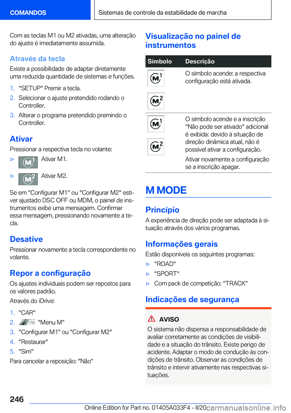 BMW X5 M 2020  Manual do condutor (in Portuguese) �C�o�m��a�s��t�e�c�l�a�s��M�1��o�u��M�2��a�t�i�v�a�d�a�s�,��u�m�a��a�l�t�e�r�a�