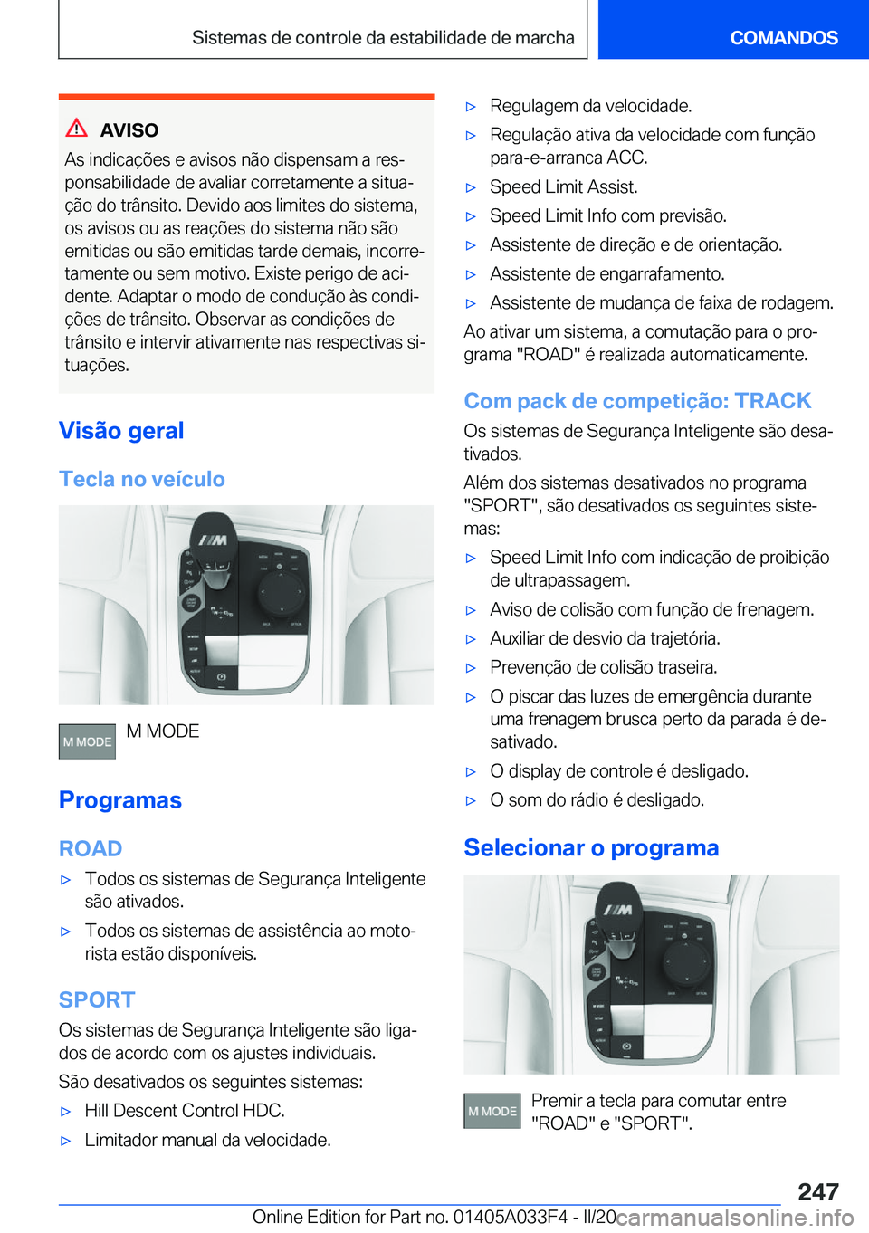 BMW X5 M 2020  Manual do condutor (in Portuguese) �A�V�I�S�O
�A�s��i�n�d�i�c�a�