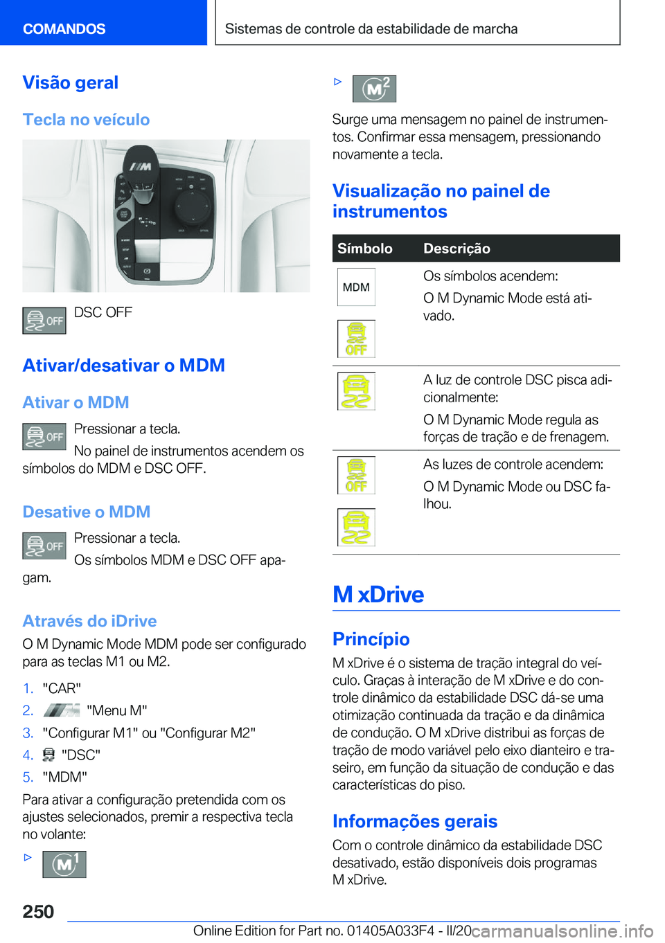 BMW X5 M 2020  Manual do condutor (in Portuguese) �V�i�s�ã�o��g�e�r�a�l
�T�e�c�l�a��n�o��v�e�