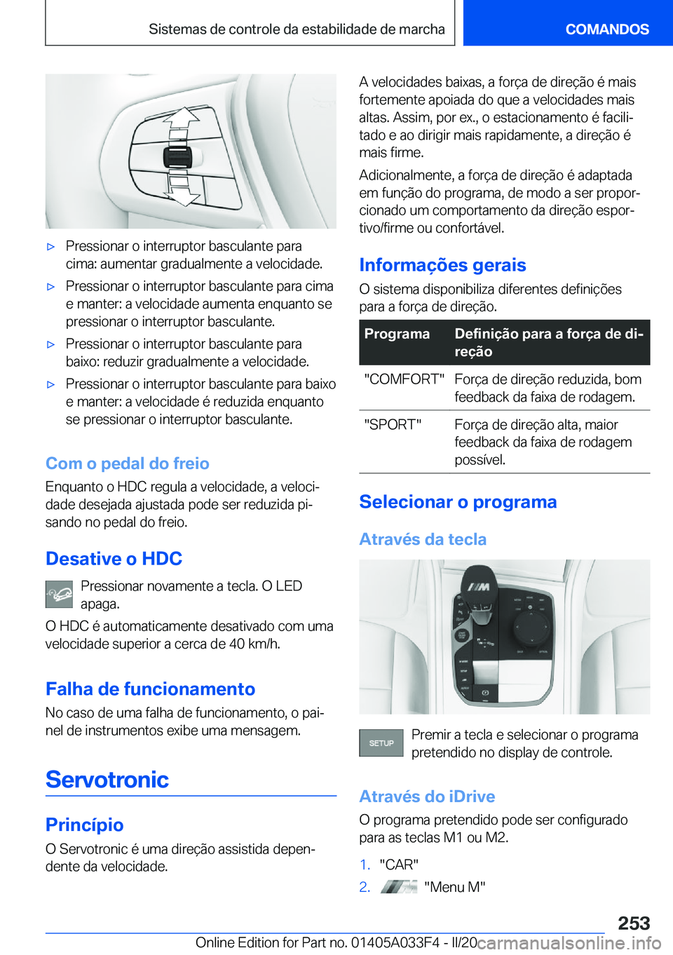 BMW X5 M 2020  Manual do condutor (in Portuguese) 'x�P�r�e�s�s�i�o�n�a�r��o��i�n�t�e�r�r�u�p�t�o�r��b�a�s�c�u�l�a�n�t�e��p�a�r�a�c�i�m�a�:��a�u�m�e�n�t�a�r��g�r�a�d�u�a�l�m�e�n�t�e��a��v�e�l�o�c�i�d�a�d�e�.'x�P�r�e�s�s�i�o�n�a�r��o�