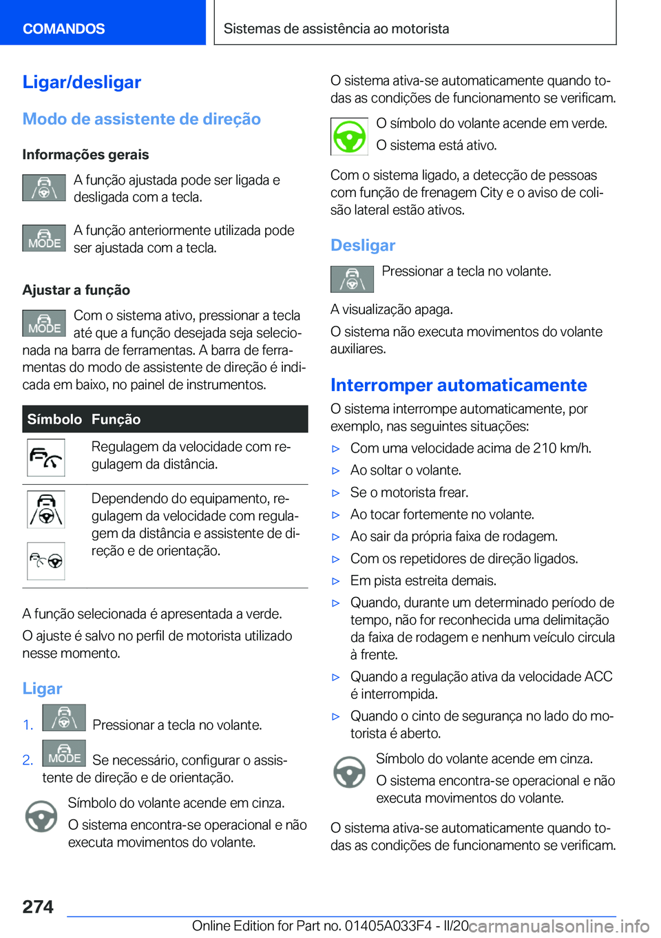 BMW X5 M 2020  Manual do condutor (in Portuguese) �L�i�g�a�r�/�d�e�s�l�i�g�a�r
�M�o�d�o��d�e��a�s�s�i�s�t�e�n�t�e��d�e��d�i�r�e�