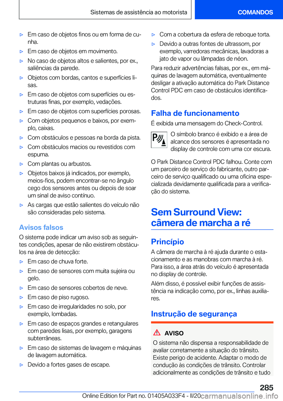 BMW X5 M 2020  Manual do condutor (in Portuguese) 'x�E�m��c�a�s�o��d�e��o�b�j�e�t�o�s��f�i�n�o�s��o�u��e�m��f�o�r�m�a��d�e��c�uª�n�h�a�.'x�E�m��c�a�s�o��d�e��o�b�j�e�t�o�s��e�m��m�o�v�i�m�e�n�t�o�.'x�N�o��c�a�s�o��d�e��