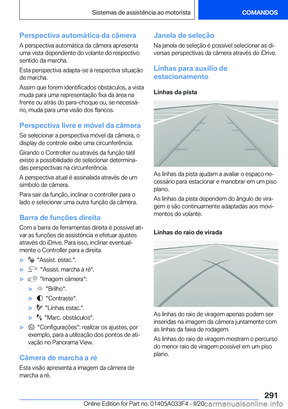 BMW X5 M 2020  Manual do condutor (in Portuguese) �P�e�r�s�p�e�c�t�i�v�a��a�u�t�o�m�á�t�i�c�a��d�a��c�â�m�e�r�a
�A��p�e�r�s�p�e�c�t�i�v�a��a�u�t�o�m�á�t�i�c�a��d�a��c�â�m�e�r�a��a�p�r�e�s�e�n�t�a
�u�m�a��v�i�s�t�a��d�e�p�e�n�d�e�n�t�e�