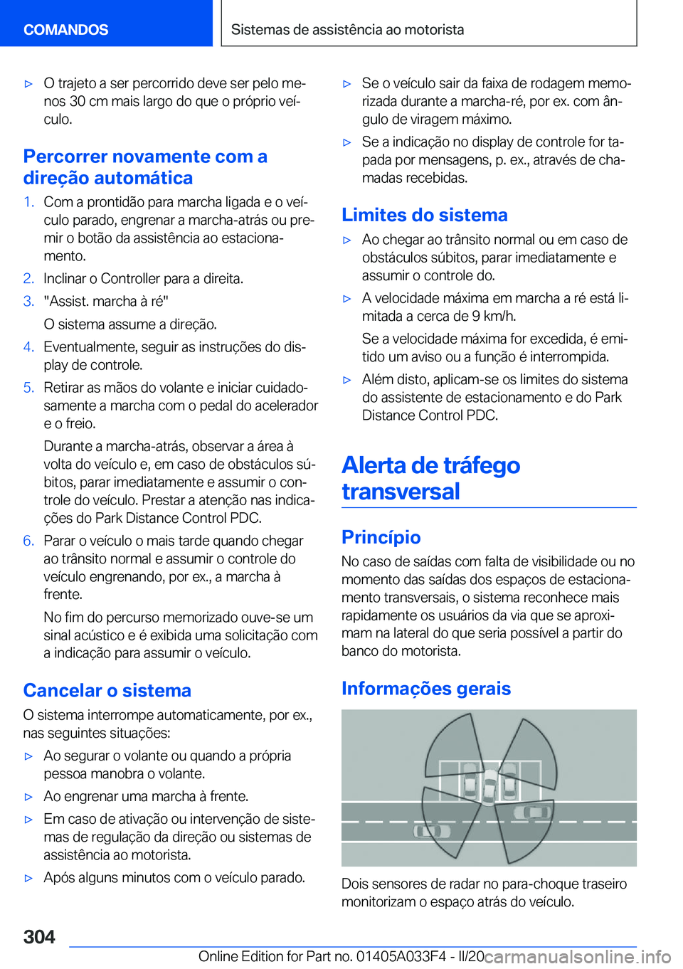 BMW X5 M 2020  Manual do condutor (in Portuguese) 'x�O��t�r�a�j�e�t�o��a��s�e�r��p�e�r�c�o�r�r�i�d�o��d�e�v�e��s�e�r��p�e�l�o��m�eª
�n�o�s��3�0��c�m��m�a�i�s��l�a�r�g�o��d�o��q�u�e��o��p�r�ó�p�r�i�o��v�e�
