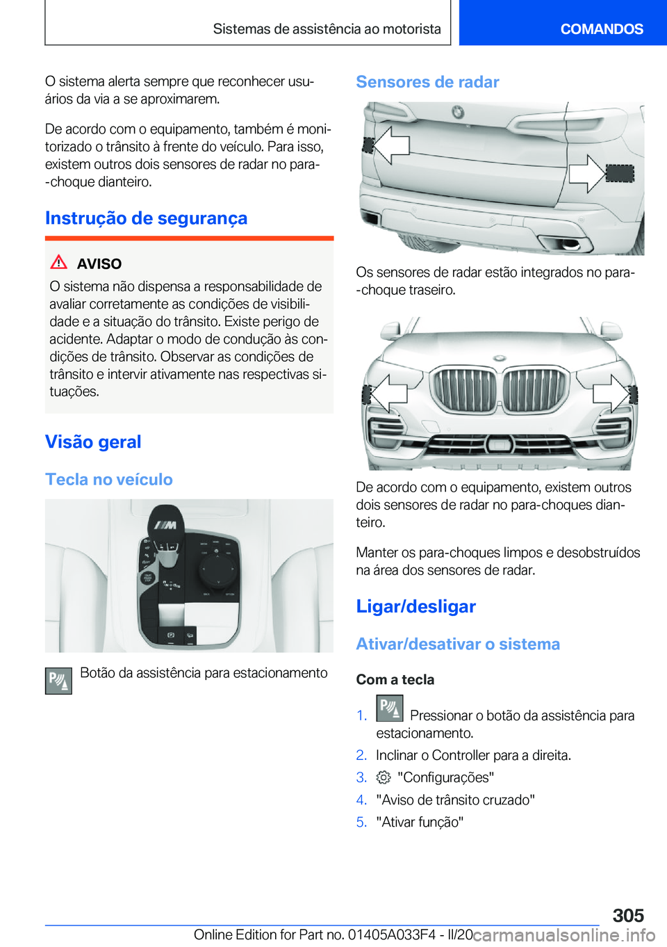 BMW X5 M 2020  Manual do condutor (in Portuguese) �O��s�i�s�t�e�m�a��a�l�e�r�t�a��s�e�m�p�r�e��q�u�e��r�e�c�o�n�h�e�c�e�r��u�s�uª
�á�r�i�o�s��d�a��v�i�a��a��s�e��a�p�r�o�x�i�m�a�r�e�m�.
�D�e��a�c�o�r�d�o��c�o�m��o��e�q�u�i�p�a�m�e�n