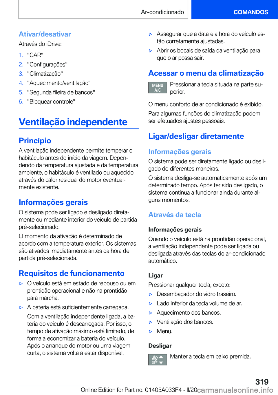 BMW X5 M 2020  Manual do condutor (in Portuguese) �A�t�i�v�a�r�/�d�e�s�a�t�i�v�a�r�A�t�r�a�v�é�s��d�o��i�D�r�i�v�e�:�1�.��C�A�R��2�.��C�o�n�f�i�g�u�r�a�