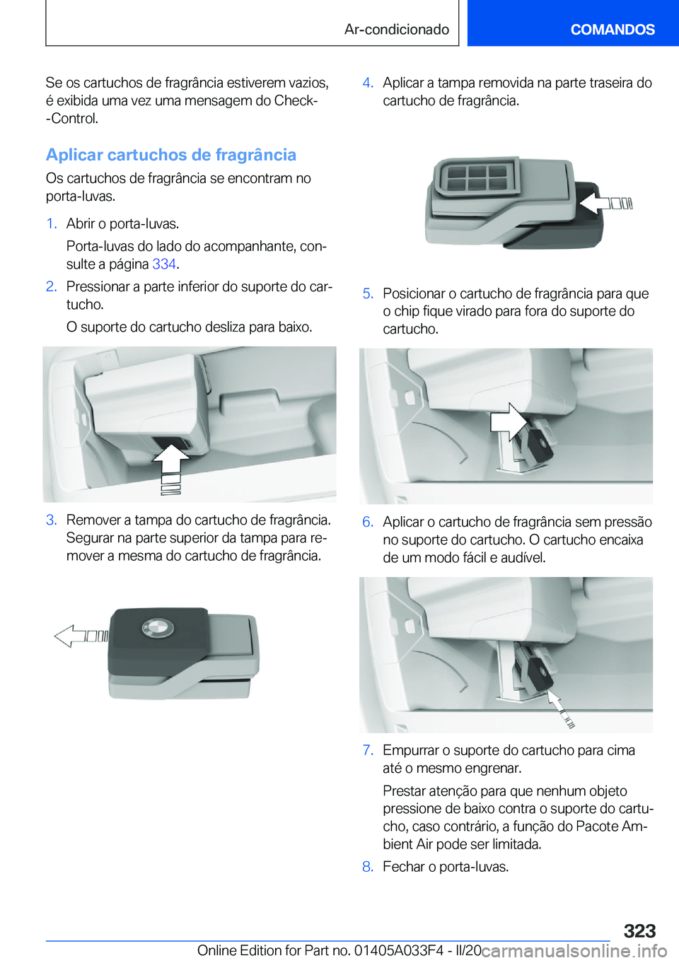 BMW X5 M 2020  Manual do condutor (in Portuguese) �S�e��o�s��c�a�r�t�u�c�h�o�s��d�e��f�r�a�g�r�â�n�c�i�a��e�s�t�i�v�e�r�e�m��v�a�z�i�o�s�,�é��e�x�i�b�i�d�a��u�m�a��v�e�z��u�m�a��m�e�n�s�a�g�e�m��d�o��C�h�e�c�k�-
�-�C�o�n�t�r�o�l�.
�A�p