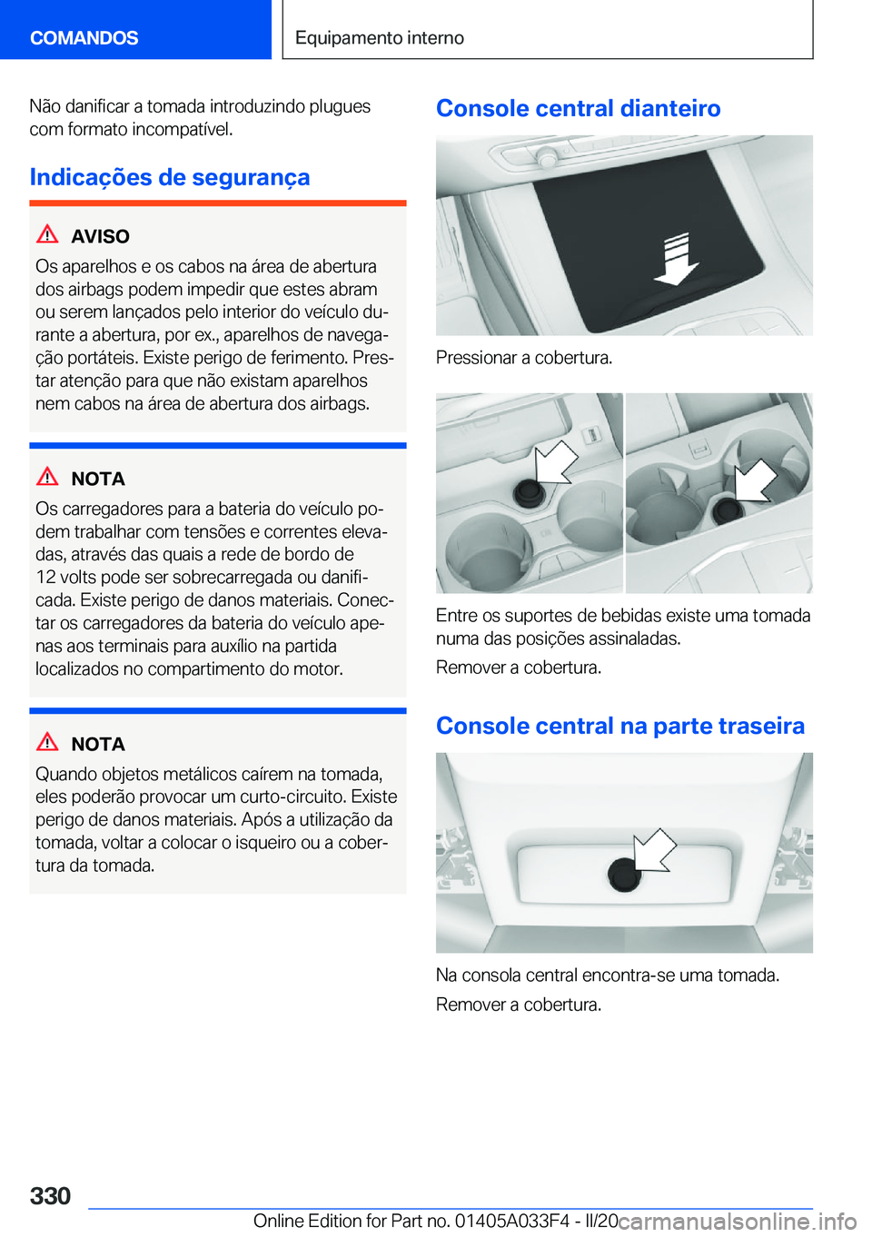 BMW X5 M 2020  Manual do condutor (in Portuguese) �N�ã�o��d�a�n�i�f�i�c�a�r��a��t�o�m�a�d�a��i�n�t�r�o�d�u�z�i�n�d�o��p�l�u�g�u�e�s�c�o�m��f�o�r�m�a�t�o��i�n�c�o�m�p�a�t�
