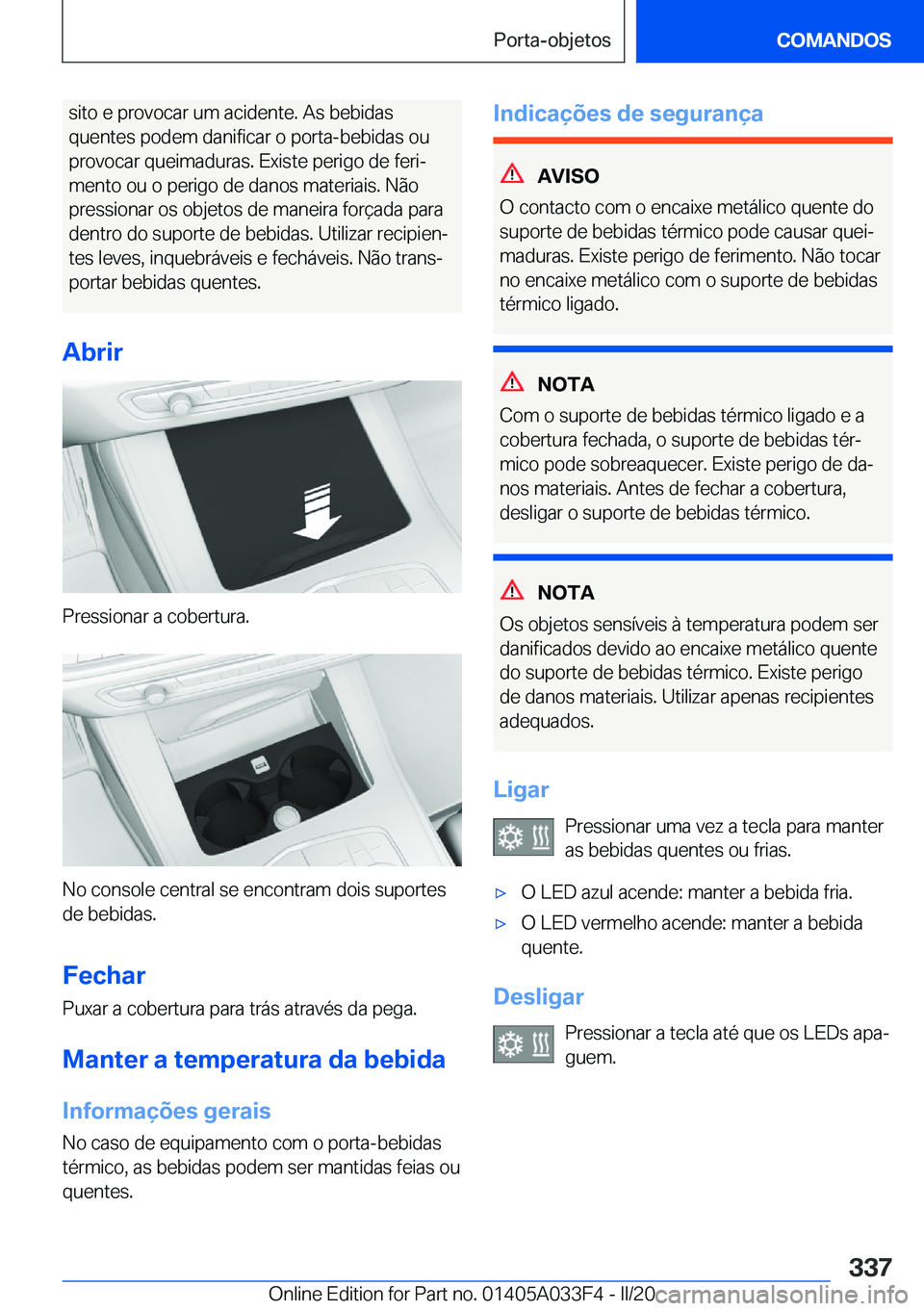 BMW X5 M 2020  Manual do condutor (in Portuguese) �s�i�t�o��e��p�r�o�v�o�c�a�r��u�m��a�c�i�d�e�n�t�e�.��A�s��b�e�b�i�d�a�s
�q�u�e�n�t�e�s��p�o�d�e�m��d�a�n�i�f�i�c�a�r��o��p�o�r�t�a�-�b�e�b�i�d�a�s��o�u
�p�r�o�v�o�c�a�r��q�u�e�i�m�a�d�u�r