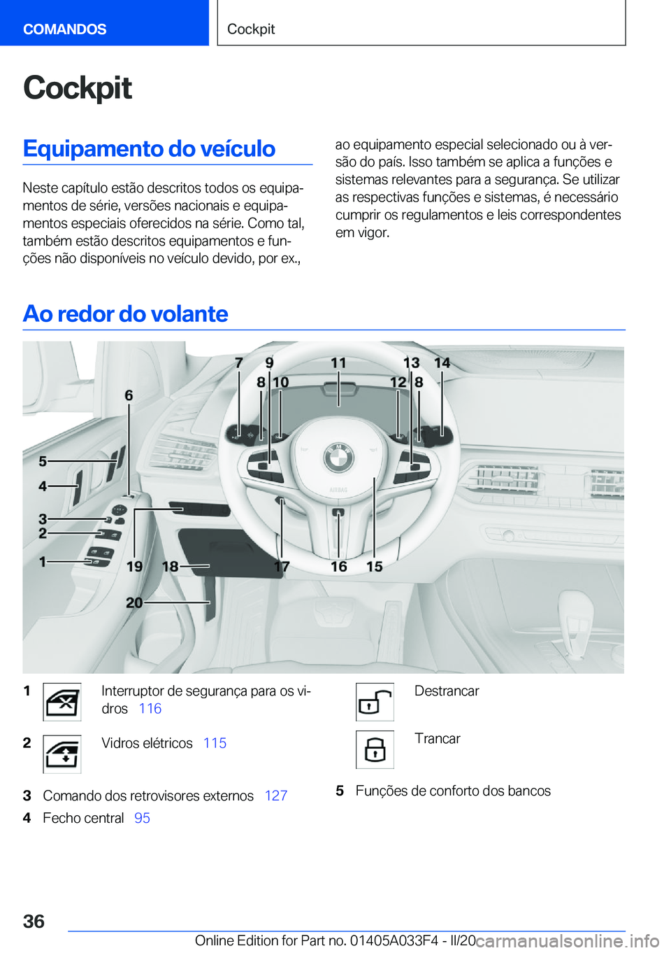 BMW X5 M 2020  Manual do condutor (in Portuguese) �C�o�c�k�p�i�t�E�q�u�i�p�a�m�e�n�t�o��d�o��v�e�