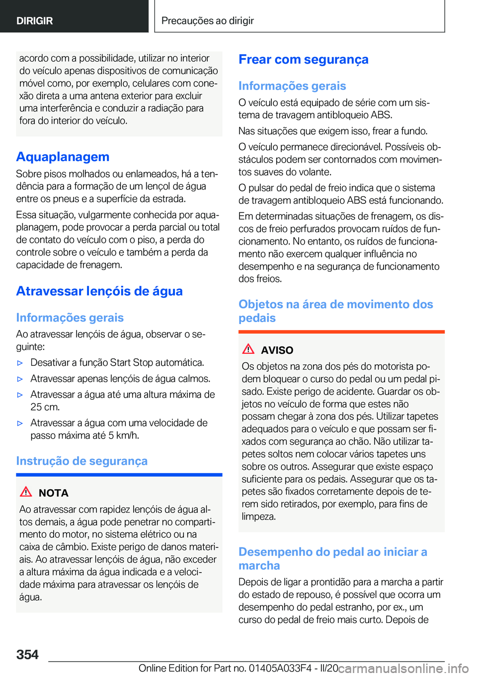 BMW X5 M 2020  Manual do condutor (in Portuguese) �a�c�o�r�d�o��c�o�m��a��p�o�s�s�i�b�i�l�i�d�a�d�e�,��u�t�i�l�i�z�a�r��n�o��i�n�t�e�r�i�o�r�d�o��v�e�