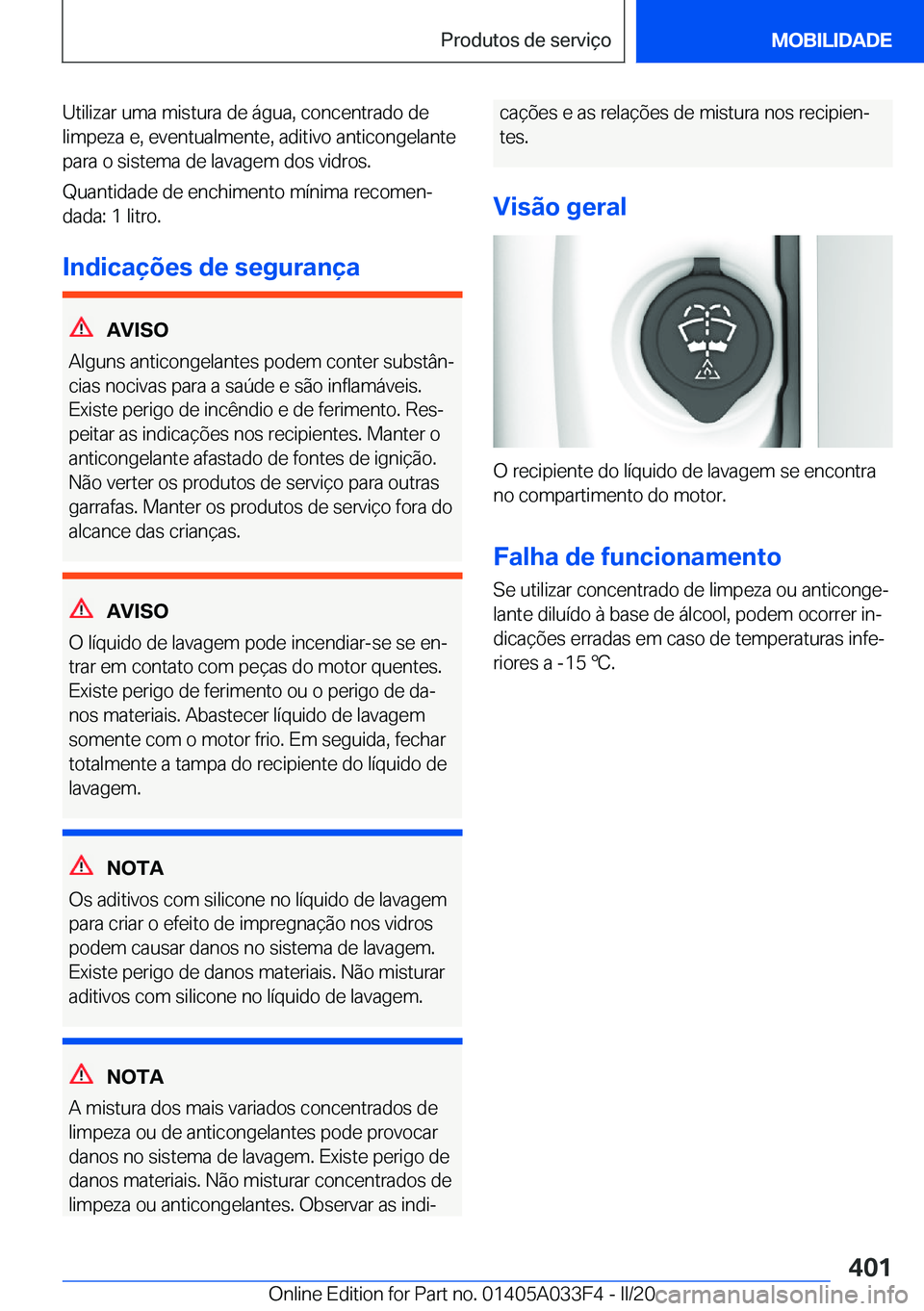 BMW X5 M 2020  Manual do condutor (in Portuguese) �U�t�i�l�i�z�a�r��u�m�a��m�i�s�t�u�r�a��d�e��á�g�u�a�,��c�o�n�c�e�n�t�r�a�d�o��d�e
�l�i�m�p�e�z�a��e�,��e�v�e�n�t�u�a�l�m�e�n�t�e�,��a�d�i�t�i�v�o��a�n�t�i�c�o�n�g�e�l�a�n�t�e �p�a�r�a��o�