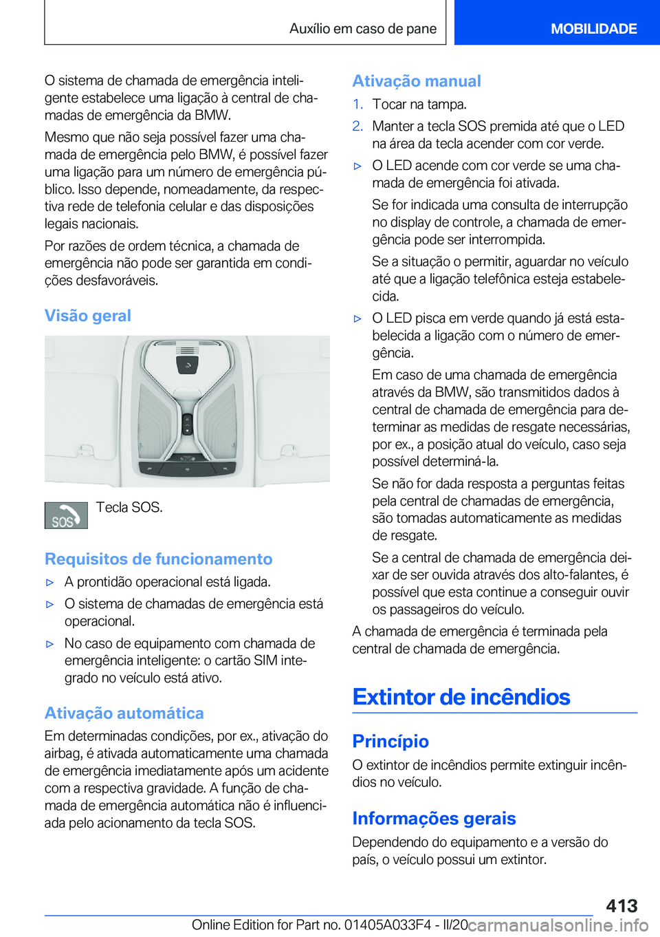 BMW X5 M 2020  Manual do condutor (in Portuguese) �O��s�i�s�t�e�m�a��d�e��c�h�a�m�a�d�a��d�e��e�m�e�r�g�ê�n�c�i�a��i�n�t�e�l�iª�g�e�n�t�e��e�s�t�a�b�e�l�e�c�e��u�m�a��l�i�g�a�
