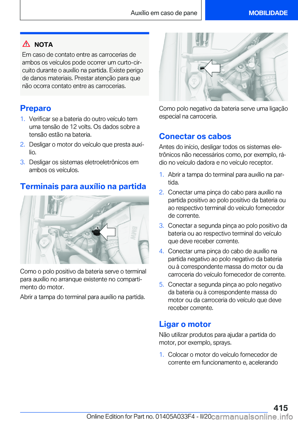 BMW X5 M 2020  Manual do condutor (in Portuguese) �N�O�T�A
�E�m��c�a�s�o��d�e��c�o�n�t�a�t�o��e�n�t�r�e��a�s��c�a�r�r�o�c�e�r�i�a�s��d�e
�a�m�b�o�s��o�s��v�e�