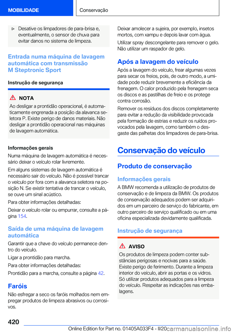 BMW X5 M 2020  Manual do condutor (in Portuguese) 'x�D�e�s�a�t�i�v�e��o�s��l�i�m�p�a�d�o�r�e�s��d�e��p�a�r�a�-�b�r�i�s�a��e�,
�e�v�e�n�t�u�a�l�m�e�n�t�e�,��o��s�e�n�s�o�r��d�e��c�h�u�v�a��p�a�r�a
�e�v�i�t�a�r��d�a�n�o�s��n�o��s�i�s�t