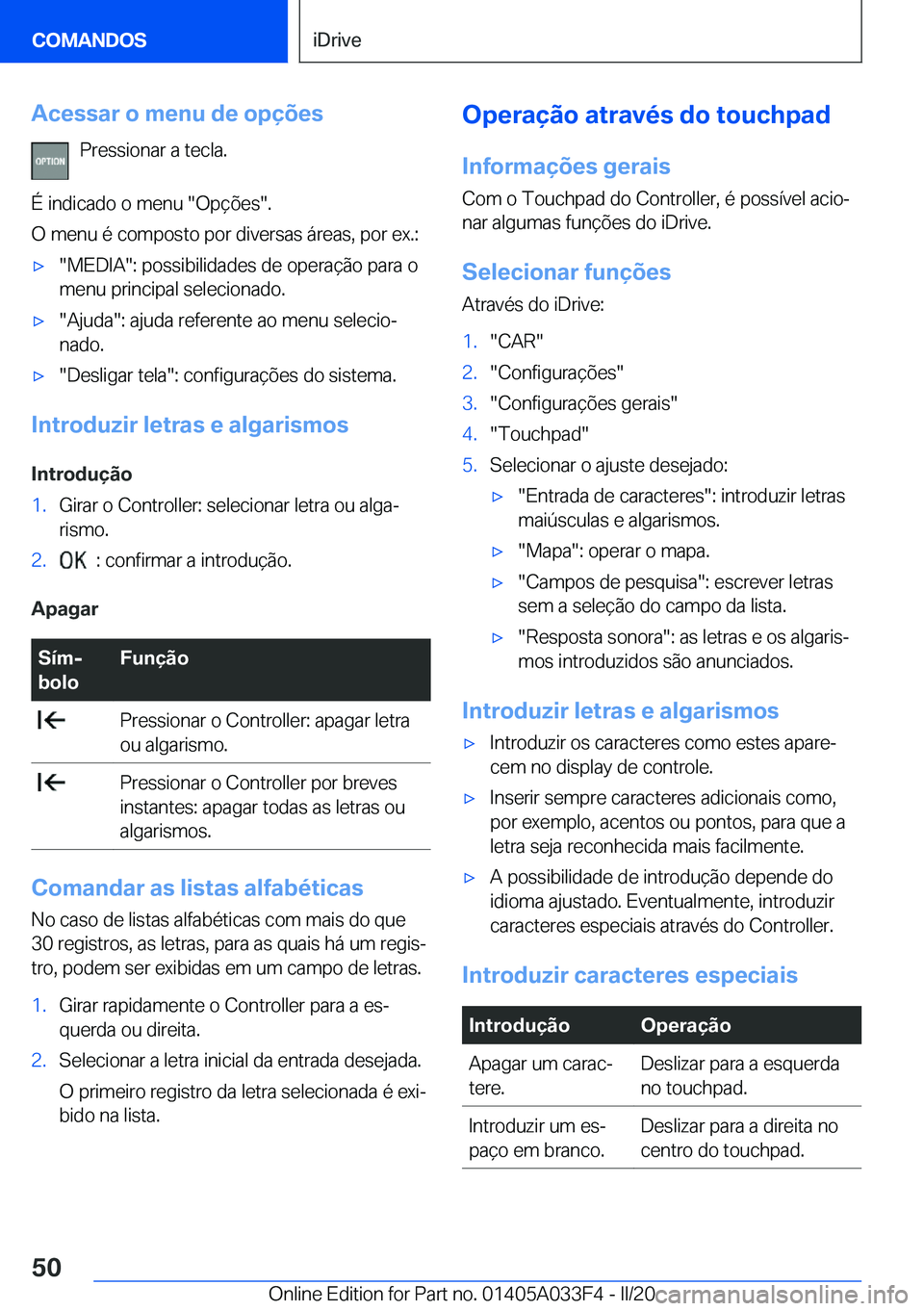 BMW X5 M 2020  Manual do condutor (in Portuguese) �A�c�e�s�s�a�r��o��m�e�n�u��d�e��o�p�