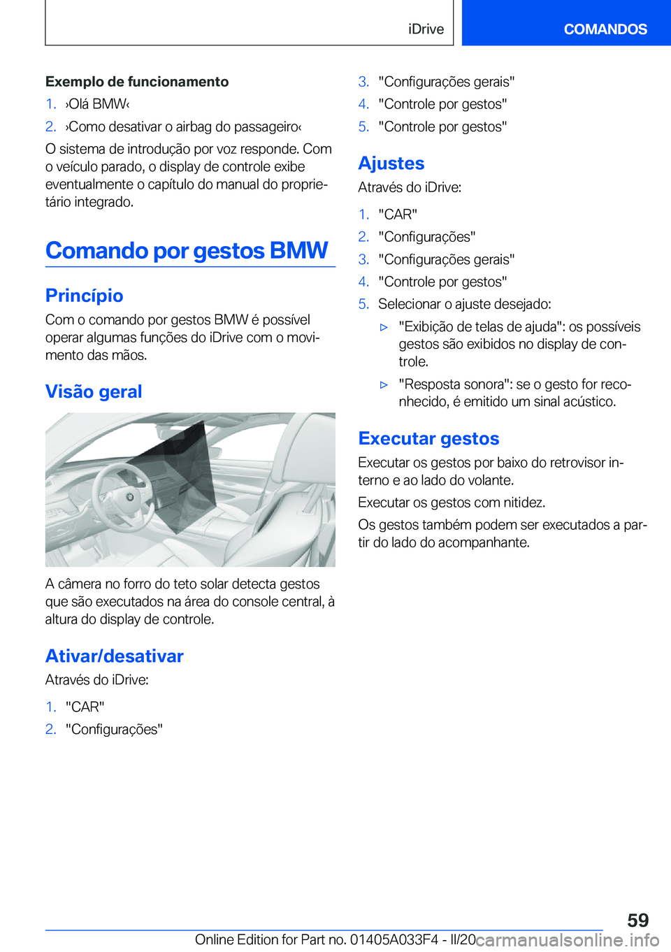 BMW X5 M 2020  Manual do condutor (in Portuguese) �E�x�e�m�p�l�o��d�e��f�u�n�c�i�o�n�a�m�e�n�t�o�1�.