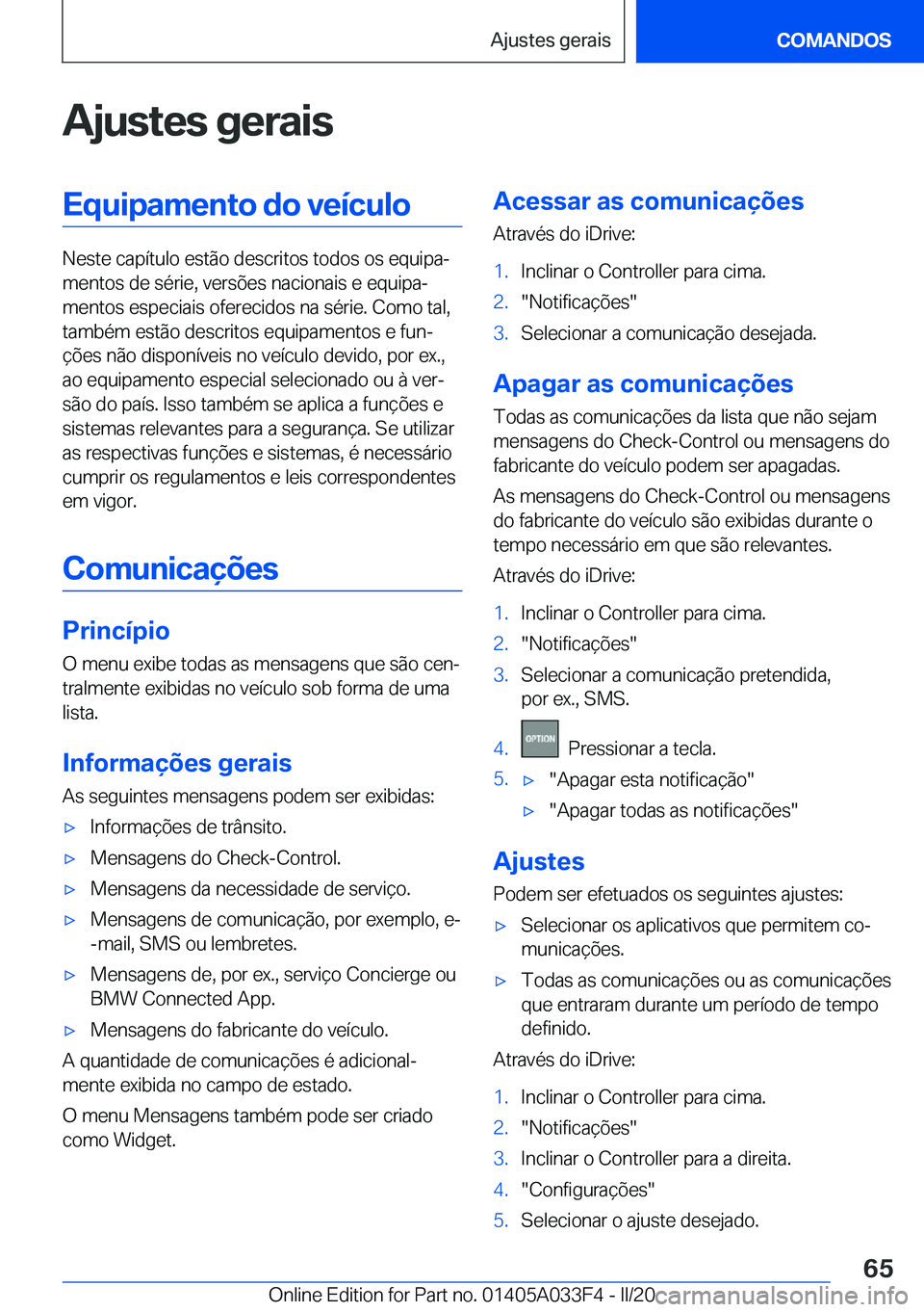 BMW X5 M 2020  Manual do condutor (in Portuguese) �A�j�u�s�t�e�s��g�e�r�a�i�s�E�q�u�i�p�a�m�e�n�t�o��d�o��v�e�