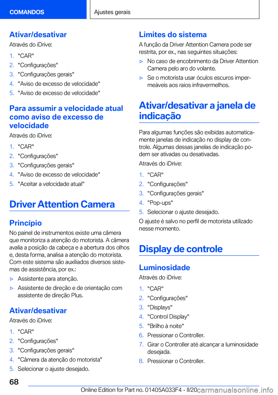 BMW X5 M 2020  Manual do condutor (in Portuguese) �A�t�i�v�a�r�/�d�e�s�a�t�i�v�a�r�A�t�r�a�v�é�s��d�o��i�D�r�i�v�e�:�1�.��C�A�R��2�.��C�o�n�f�i�g�u�r�a�