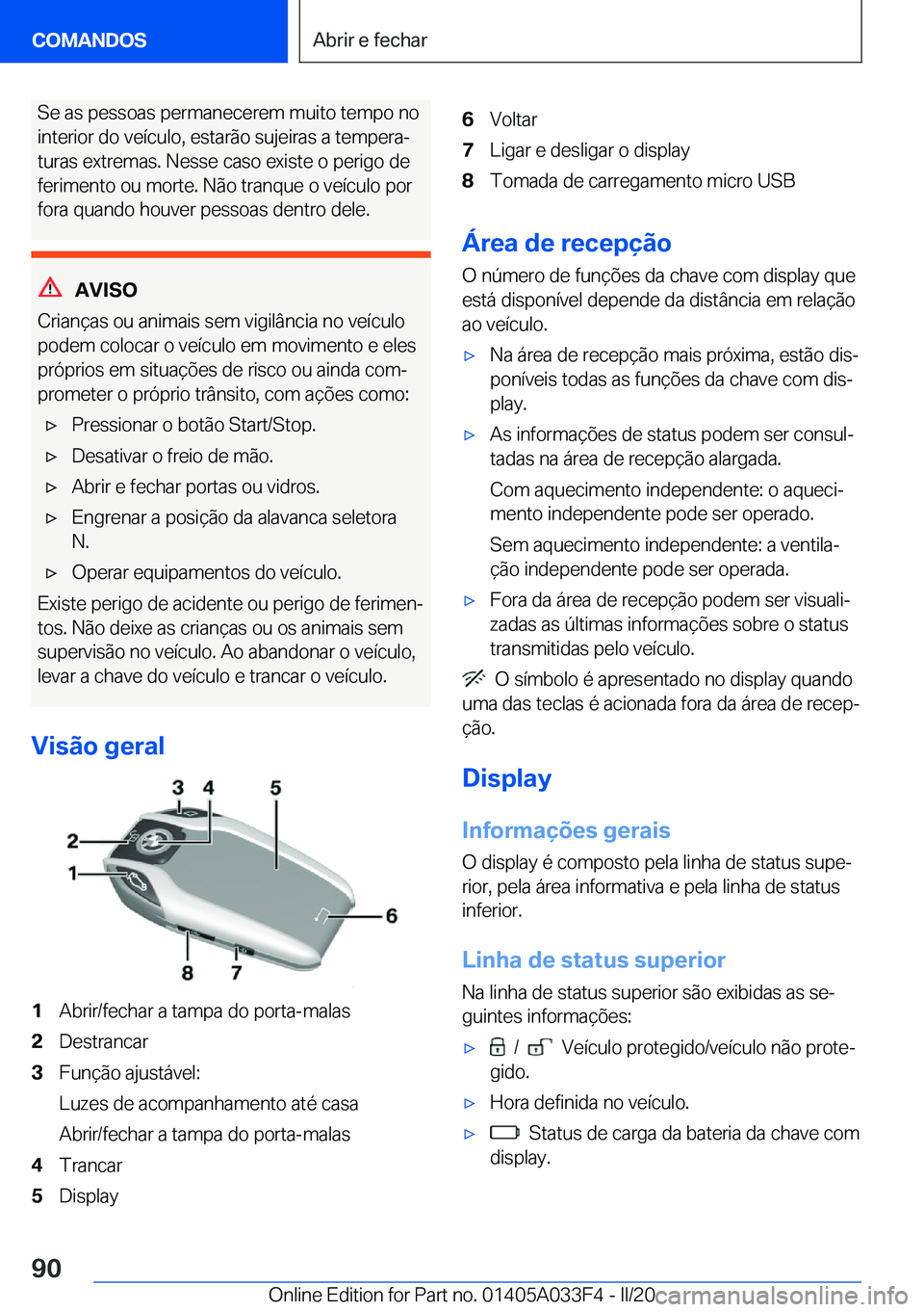 BMW X5 M 2020  Manual do condutor (in Portuguese) �S�e��a�s��p�e�s�s�o�a�s��p�e�r�m�a�n�e�c�e�r�e�m��m�u�i�t�o��t�e�m�p�o��n�o�i�n�t�e�r�i�o�r��d�o��v�e�