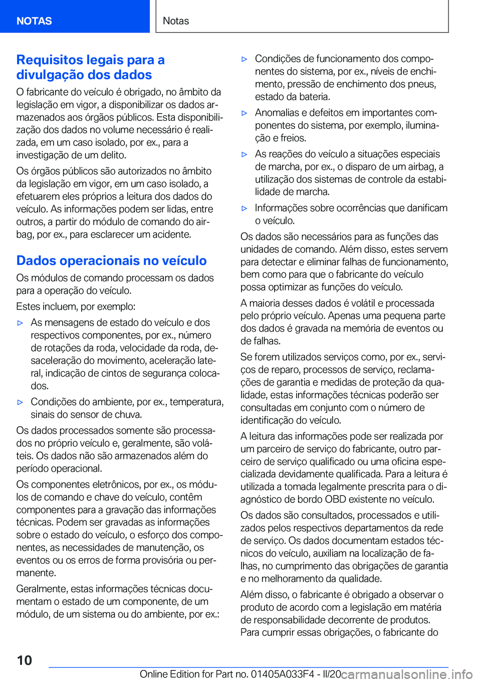 BMW X5 M 2020  Manual do condutor (in Portuguese) �R�e�q�u�i�s�i�t�o�s��l�e�g�a�i�s��p�a�r�a��a
�d�i�v�u�l�g�a�