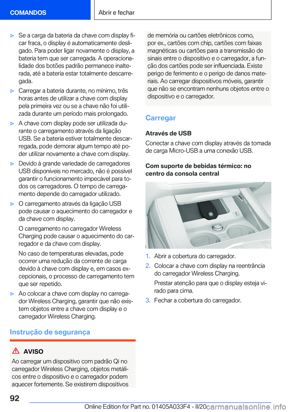 BMW X5 M 2020  Manual do condutor (in Portuguese) 'x�S�e��a��c�a�r�g�a��d�a��b�a�t�e�r�i�a��d�a��c�h�a�v�e��c�o�m��d�i�s�p�l�a�y��f�iª
�c�a�r��f�r�a�c�a�,��o��d�i�s�p�l�a�y��é��a�u�t�o�m�a�t�i�c�a�m�e�n�t�e��d�e�s�l�iª �g�a�d�