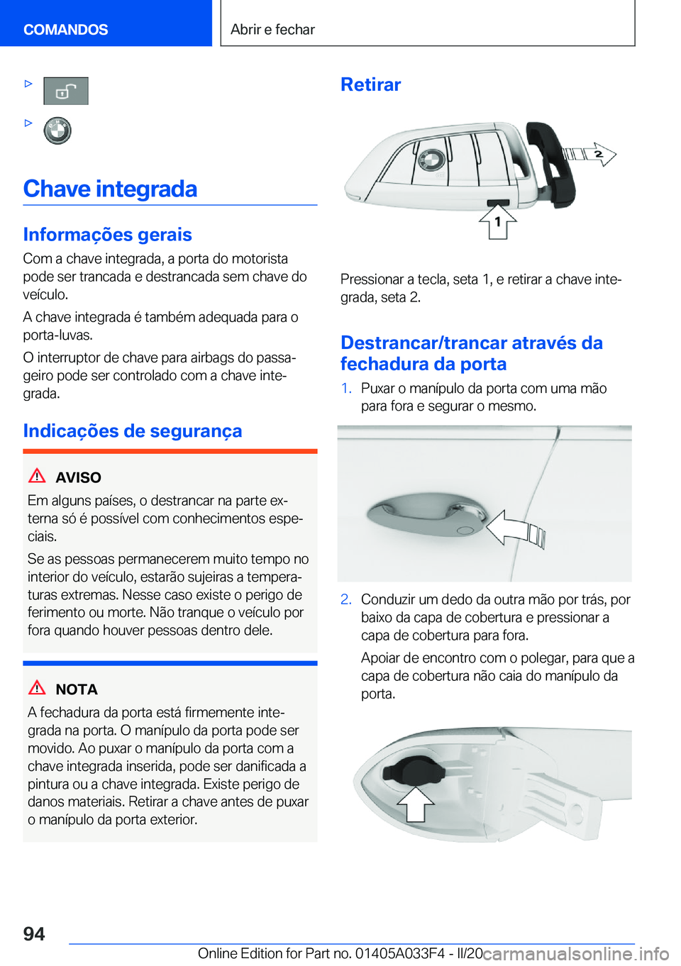 BMW X5 M 2020  Manual do condutor (in Portuguese) 'x'x
�C�h�a�v�e��i�n�t�e�g�r�a�d�a
�I�n�f�o�r�m�a�