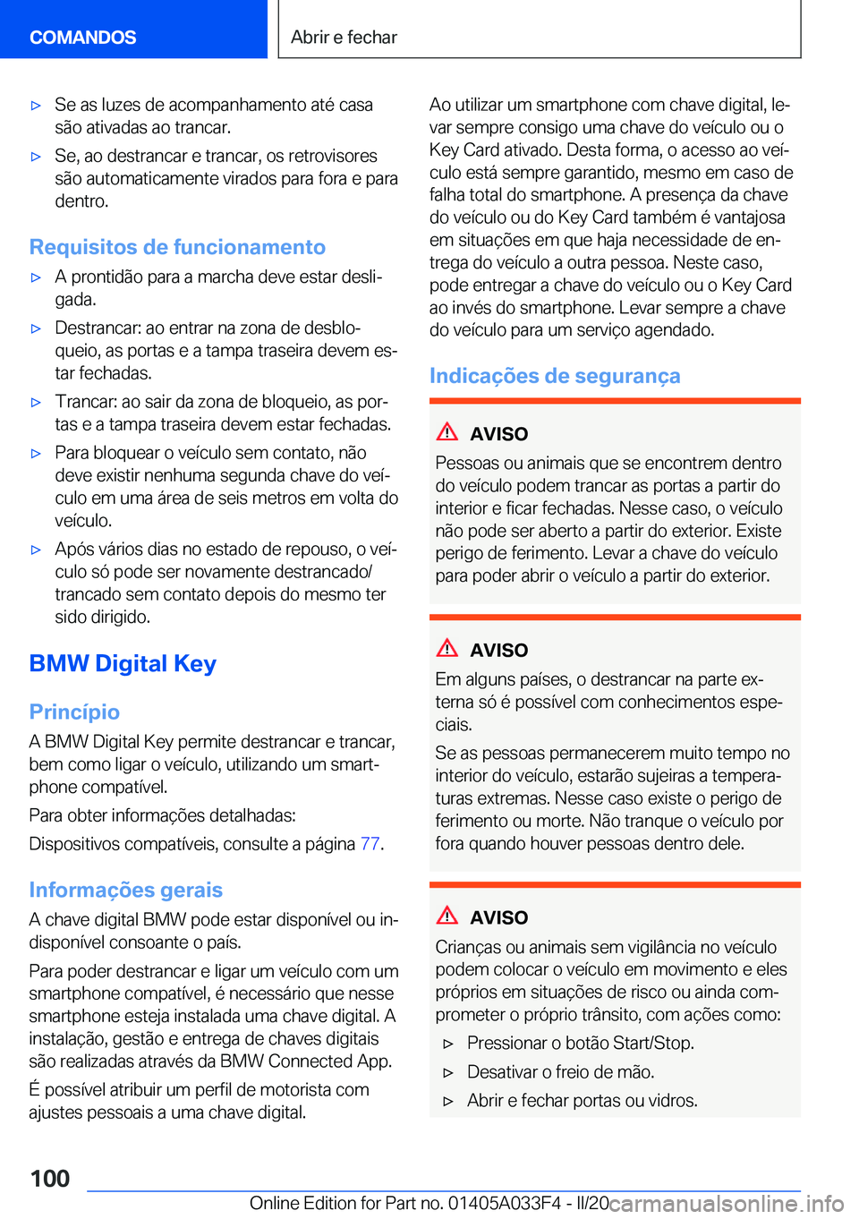 BMW X5 M 2020  Manual do condutor (in Portuguese) 'x�S�e��a�s��l�u�z�e�s��d�e��a�c�o�m�p�a�n�h�a�m�e�n�t�o��a�t�é��c�a�s�a
�s�ã�o��a�t�i�v�a�d�a�s��a�o��t�r�a�n�c�a�r�.'x�S�e�,��a�o��d�e�s�t�r�a�n�c�a�r��e��t�r�a�n�c�a�r�,��o�
