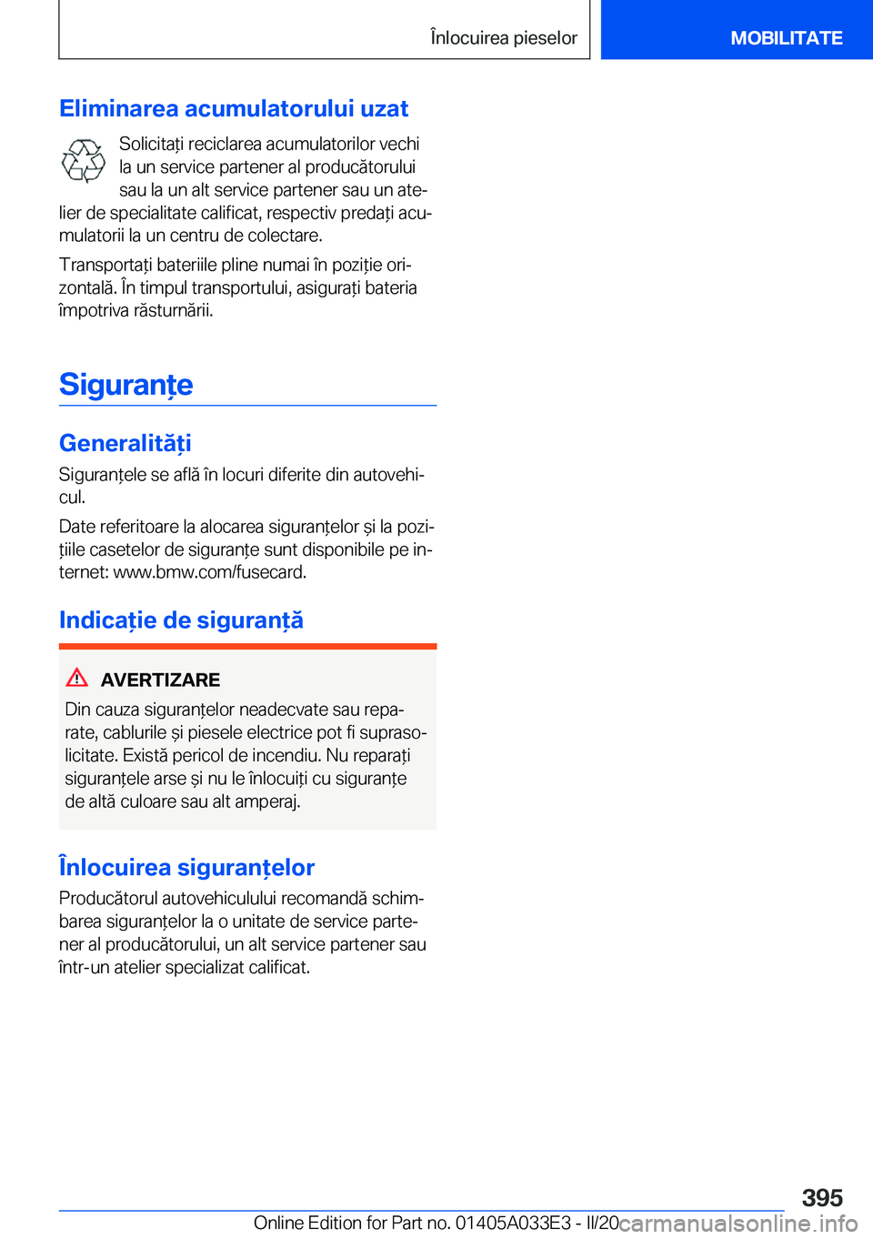 BMW X5 M 2020  Ghiduri De Utilizare (in Romanian) �E�l�i�m�i�n�a�r�e�a��a�c�u�m�u�l�a�t�o�r�u�l�u�i��u�z�a�t�S�o�l�i�c�i�t�a*�i��r�e�c�i�c�l�a�r�e�a��a�c�u�m�u�l�a�t�o�r�i�l�o�r��v�e�c�h�i
�l�a��u�n��s�e�r�v�i�c�e��p�a�r�t�e�n�e�r��a�l��p�