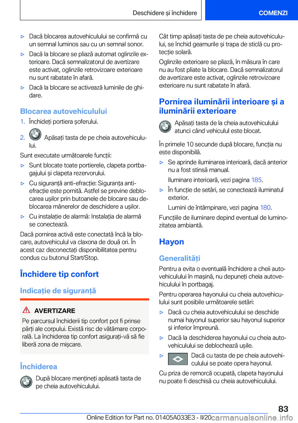 BMW X5 M 2020  Ghiduri De Utilizare (in Romanian) 'x�D�a�c�ă��b�l�o�c�a�r�e�a��a�u�t�o�v�e�h�i�c�u�l�u�l�u�i��s�e��c�o�n�f�i�r�m�ă��c�u
�u�n��s�e�m�n�a�l��l�u�m�i�n�o�s��s�a�u��c�u��u�n��s�e�m�n�a�l��s�o�n�o�r�.'x�D�a�c�ă��l�a
