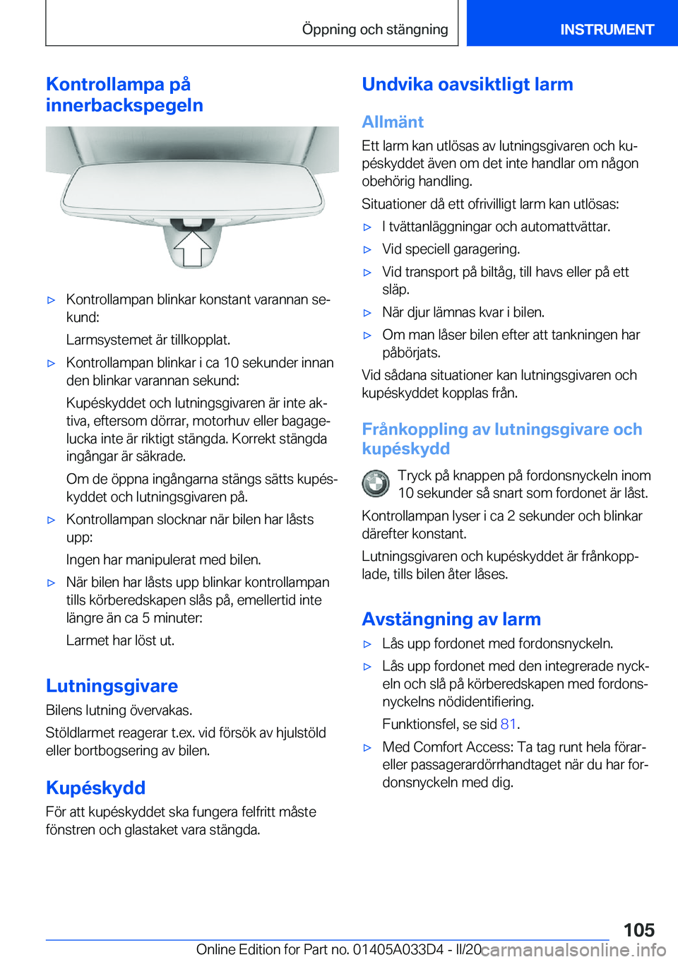 BMW X5 M 2020  InstruktionsbÖcker (in Swedish) �K�o�n�t�r�o�l�l�a�m�p�a��p�å
�i�n�n�e�r�b�a�c�k�s�p�e�g�e�l�n'x�K�o�n�t�r�o�l�l�a�m�p�a�n��b�l�i�n�k�a�r��k�o�n�s�t�a�n�t��v�a�r�a�n�n�a�n��s�ej
�k�u�n�d�:
�L�a�r�m�s�y�s�t�e�m�e�t��ä�r�