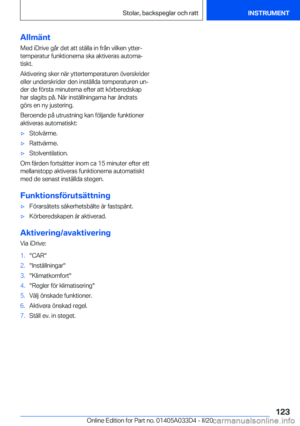 BMW X5 M 2020  InstruktionsbÖcker (in Swedish) �A�l�l�m�ä�n�t
�M�e�d��i�D�r�i�v�e��g�å�r��d�e�t��a�t�t��s�t�ä�l�l�a��i�n��f�r�å�n��v�i�l�k�e�n��y�t�t�e�rj
�t�e�m�p�e�r�a�t�u�r��f�u�n�k�t�i�o�n�e�r�n�a��s�k�a��a�k�t�i�v�e�r�a�s��a