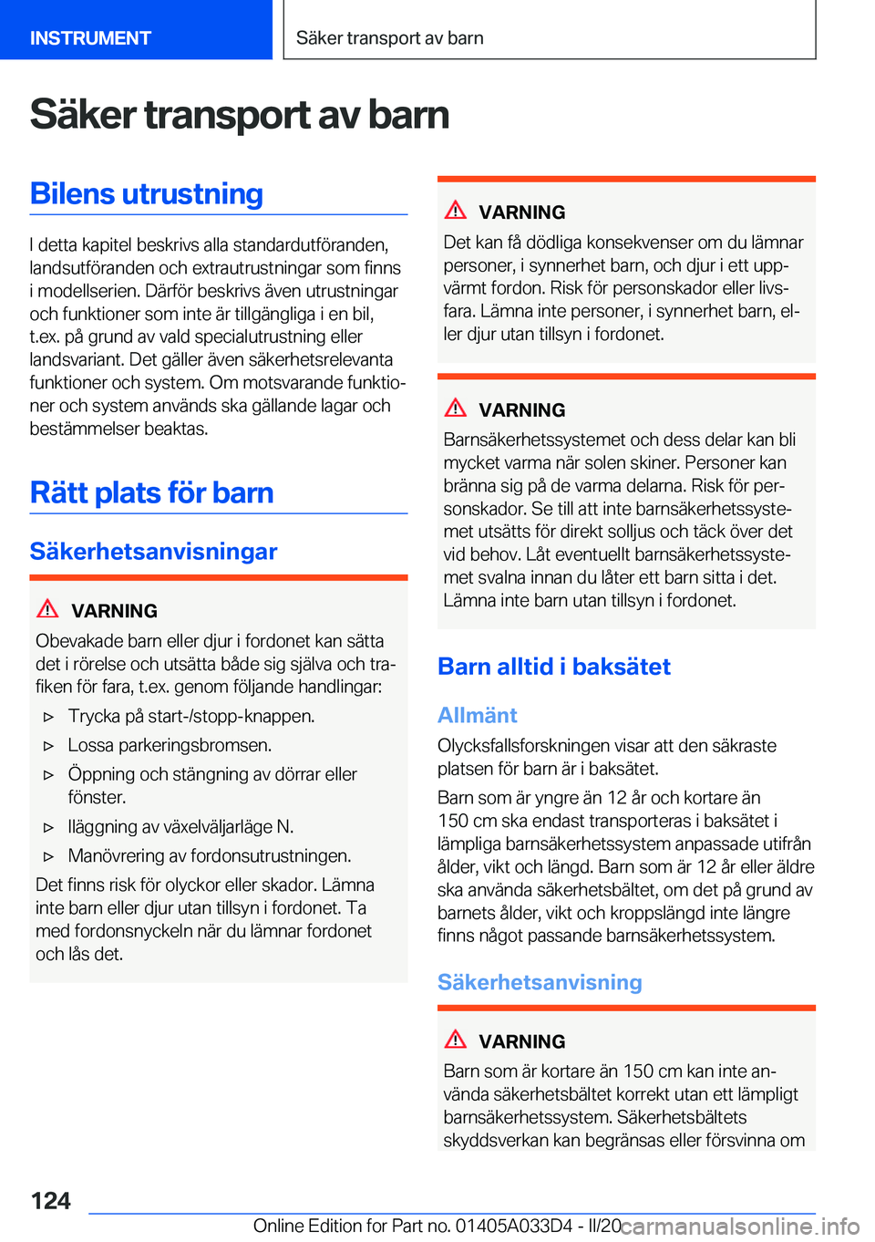 BMW X5 M 2020  InstruktionsbÖcker (in Swedish) �S�ä�k�e�r��t�r�a�n�s�p�o�r�t��a�v��b�a�r�n�B�i�l�e�n�s��u�t�r�u�s�t�n�i�n�g
�I��d�e�t�t�a��k�a�p�i�t�e�l��b�e�s�k�r�i�v�s��a�l�l�a��s�t�a�n�d�a�r�d�u�t�f�