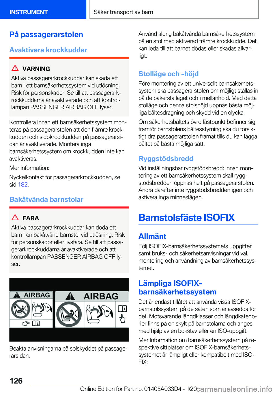 BMW X5 M 2020  InstruktionsbÖcker (in Swedish) �P�å��p�a�s�s�a�g�e�r�a�r�s�t�o�l�e�n
�A�v�a�k�t�i�v�e�r�a��k�r�o�c�k�k�u�d�d�a�r
�V�A�R�N�I�N�G
�A�k�t�i�v�a��p�a�s�s�a�g�e�r�a�r�k�r�o�c�k�k�u�d�d�a�r��k�a�n��s�k�a�d�a��e�t�t �b�a�r�n��i��