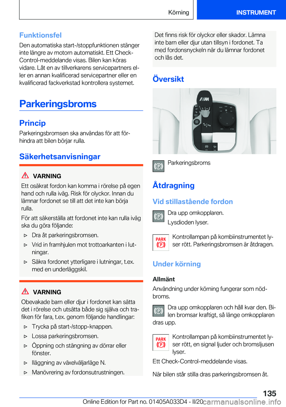 BMW X5 M 2020  InstruktionsbÖcker (in Swedish) �F�u�n�k�t�i�o�n�s�f�e�l�D�e�n��a�u�t�o�m�a�t�i�s�k�a��s�t�a�r�t�-�/�s�t�o�p�p�f�u�n�k�t�i�o�n�e�n��s�t�ä�n�g�e�r�i�n�t�e��l�ä�n�g�r�e��a�v��m�o�t�o�r�n��a�u�t�o�m�a�t�i�s�k�t�.��E�t�t��C�h