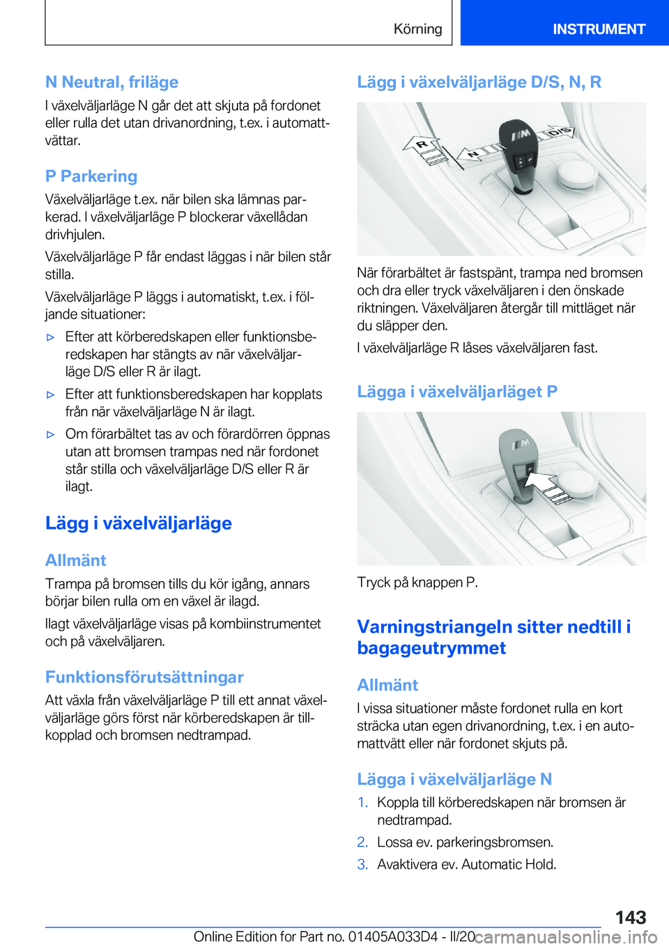 BMW X5 M 2020  InstruktionsbÖcker (in Swedish) �N��N�e�u�t�r�a�l�,��f�r�i�l�ä�g�e
�I��v�ä�x�e�l�v�ä�l�j�a�r�l�ä�g�e��N��g�å�r��d�e�t��a�t�t��s�k�j�u�t�a��p�å��f�o�r�d�o�n�e�t �e�l�l�e�r��r�u�l�l�a��d�e�t��u�t�a�n��d�r�i�v�a�n�o