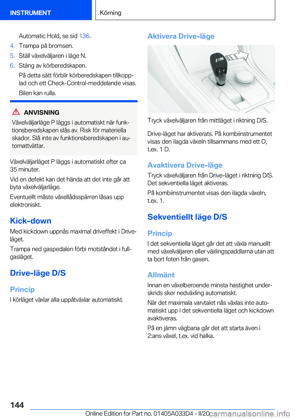 BMW X5 M 2020  InstruktionsbÖcker (in Swedish) �A�u�t�o�m�a�t�i�c��H�o�l�d�,��s�e��s�i�d��1�3�6�.�4�.�T�r�a�m�p�a��p�å��b�r�o�m�s�e�n�.�5�.�S�t�ä�l�l��v�ä�x�e�l�v�ä�l�j�a�r�e�n��i��l�ä�g�e��N�.�6�.�S�t�ä�n�g��a�v��k�