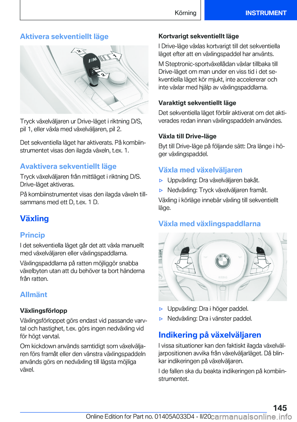 BMW X5 M 2020  InstruktionsbÖcker (in Swedish) �A�k�t�i�v�e�r�a��s�e�k�v�e�n�t�i�e�l�l�t��l�ä�g�e
�T�r�y�c�k��v�ä�x�e�l�v�ä�l�j�a�r�e�n��u�r��D�r�i�v�e�-�l�ä�g�e�t��i��r�i�k�t�n�i�n�g��D�/�S�,
�p�i�l��1�,��e�l�l�e�r��v�ä�x�l�a��m�