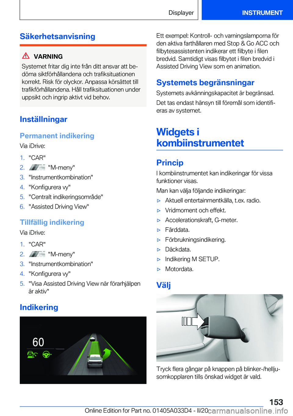 BMW X5 M 2020  InstruktionsbÖcker (in Swedish) �S�ä�k�e�r�h�e�t�s�a�n�v�i�s�n�i�n�g
�V�A�R�N�I�N�G
�S�y�s�t�e�m�e�t��f�r�i�t�a�r��d�i�g��i�n�t�e��f�r�å�n��d�i�t�t��a�n�s�v�a�r��a�t�t��b�ej �d�