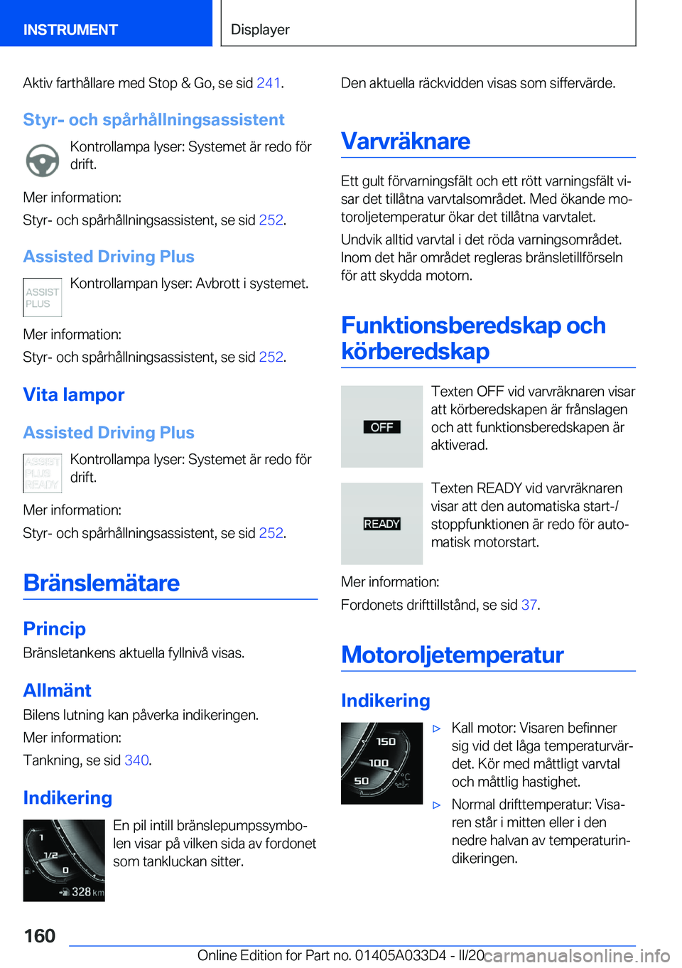 BMW X5 M 2020  InstruktionsbÖcker (in Swedish) �A�k�t�i�v��f�a�r�t�h�å�l�l�a�r�e��m�e�d��S�t�o�p��&��G�o�,��s�e��s�i�d��2�4�1�.
�S�t�y�r�-��o�c�h��s�p�å�r�h�å�l�l�n�i�n�g�s�a�s�s�i�s�t�e�n�t �K�o�n�t�r�o�l�l�a�m�p�a��l�y�s�e�r�:��S�