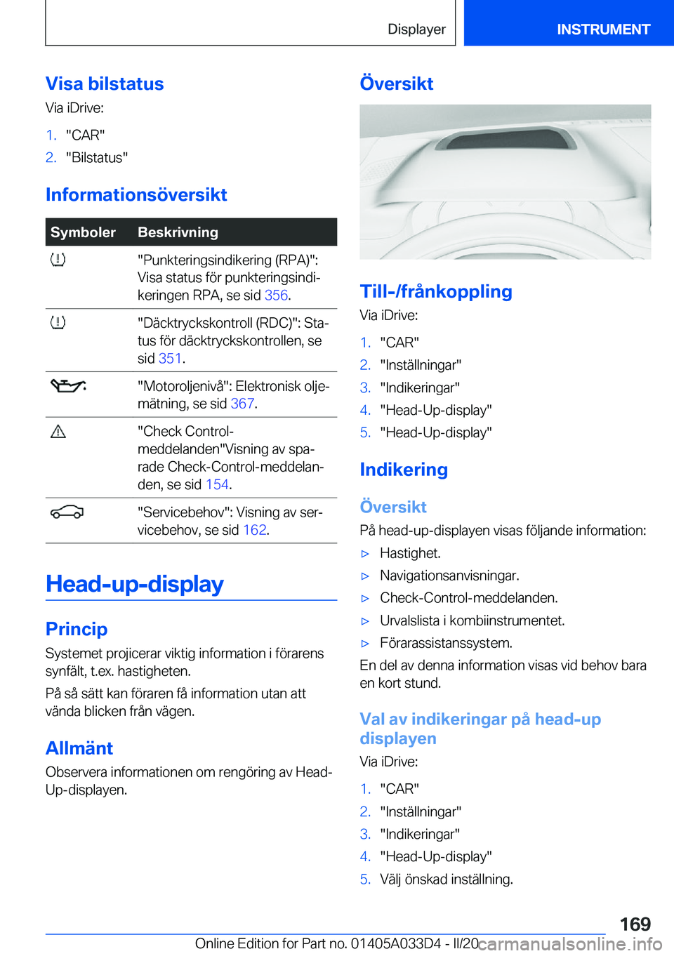 BMW X5 M 2020  InstruktionsbÖcker (in Swedish) �V�i�s�a��b�i�l�s�t�a�t�u�s
�V�i�a��i�D�r�i�v�e�:�1�.��C�A�R��2�.��B�i�l�s�t�a�t�u�s�
�I�n�f�o�r�m�a�t�i�o�n�s�