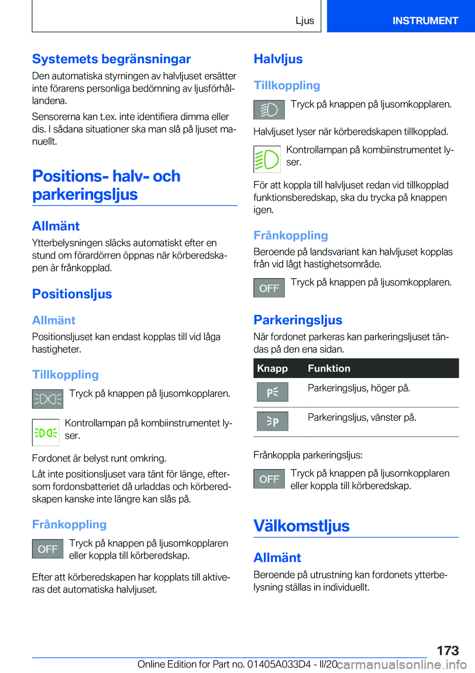BMW X5 M 2020  InstruktionsbÖcker (in Swedish) �S�y�s�t�e�m�e�t�s��b�e�g�r�ä�n�s�n�i�n�g�a�r�D�e�n��a�u�t�o�m�a�t�i�s�k�a��s�t�y�r�n�i�n�g�e�n��a�v��h�a�l�v�l�j�u�s�e�t��e�r�s�ä�t�t�e�r
�i�n�t�e��f�