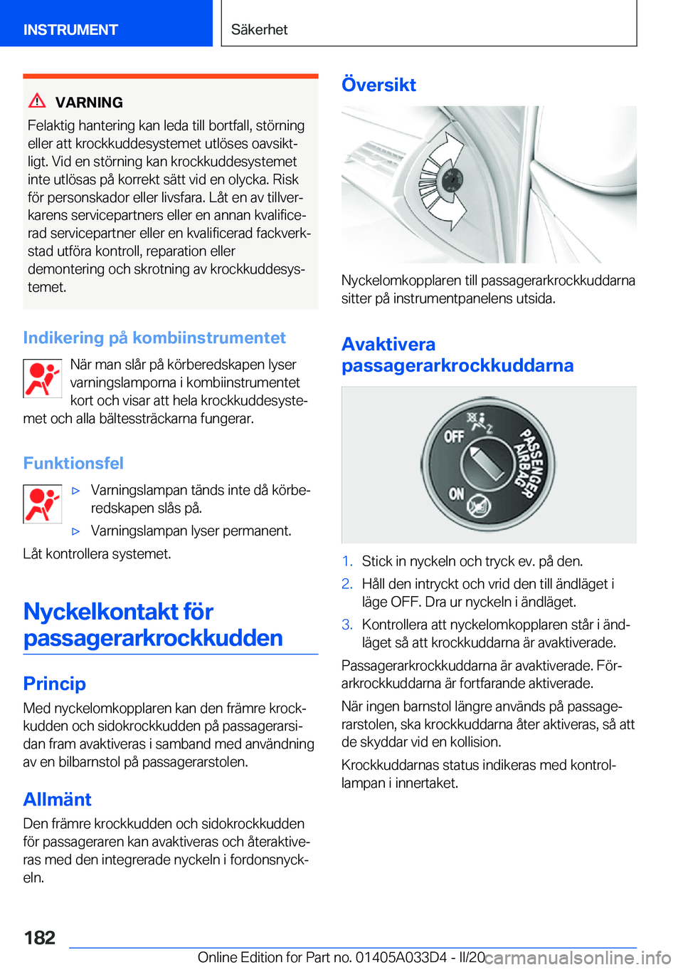 BMW X5 M 2020  InstruktionsbÖcker (in Swedish) �V�A�R�N�I�N�G
�F�e�l�a�k�t�i�g��h�a�n�t�e�r�i�n�g��k�a�n��l�e�d�a��t�i�l�l��b�o�r�t�f�a�l�l�,��s�t�