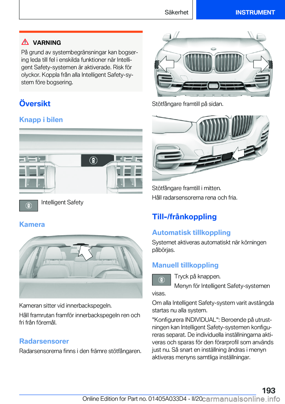 BMW X5 M 2020  InstruktionsbÖcker (in Swedish) �V�A�R�N�I�N�G
�P�å��g�r�u�n�d��a�v��s�y�s�t�e�m�b�e�g�r�ä�n�s�n�i�n�g�a�r��k�a�n��b�o�g�s�e�rj
�i�n�g��l�e�d�a��t�i�l�l��f�e�l��i��e�n�s�k�i�l�d�a��f�u�n�k�t�i�o�n�e�r��n�ä�r��I�n�t�
