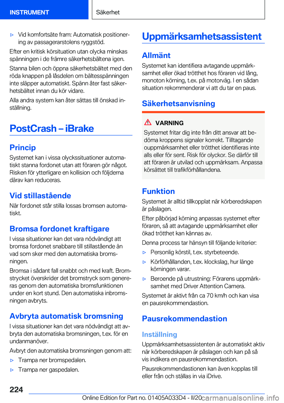 BMW X5 M 2020  InstruktionsbÖcker (in Swedish) 'x�V�i�d��k�o�m�f�o�r�t�s�ä�t�e��f�r�a�m�:��A�u�t�o�m�a�t�i�s�k��p�o�s�i�t�i�o�n�e�rj�i�n�g��a�v��p�a�s�s�a�g�e�r�a�r�s�t�o�l�e�n�s��r�y�g�g�s�t�