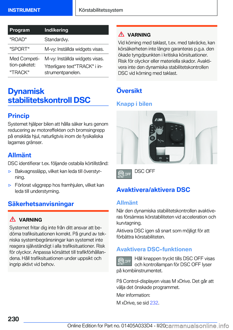 BMW X5 M 2020  InstruktionsbÖcker (in Swedish) �P�r�o�g�r�a�m�I�n�d�i�k�e�r�i�n�g��R�O�A�D��S�t�a�n�d�a�r�d�v�y�.��S�P�O�R�T��M�-�v�y�:��I�n�s�t�ä�l�l�d�a��w�i�d�g�e�t�s��v�i�s�a�s�.�M�e�d��C�o�m�p�e�t�ij
�t�i�o�n�-�p�a�k�e�t�e�t�:
��T�
