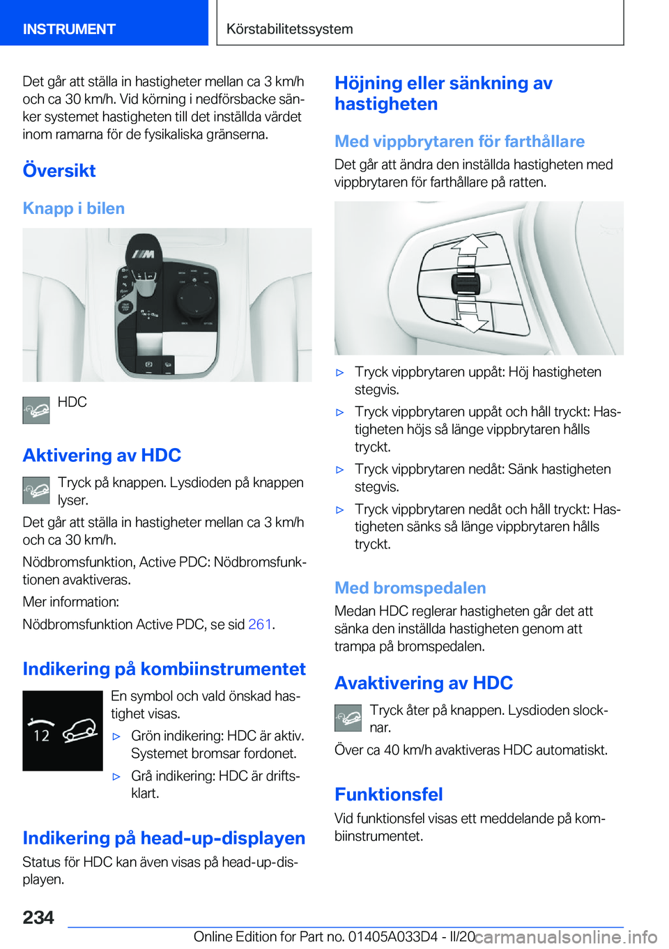 BMW X5 M 2020  InstruktionsbÖcker (in Swedish) �D�e�t��g�å�r��a�t�t��s�t�ä�l�l�a��i�n��h�a�s�t�i�g�h�e�t�e�r��m�e�l�l�a�n��c�a��3��k�m�/�h
�o�c�h��c�a��3�0��k�m�/�h�.��V�i�d��k�