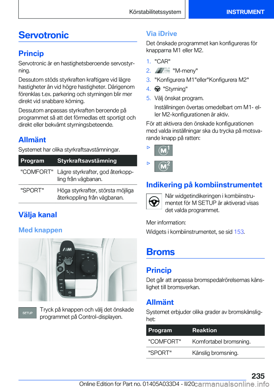 BMW X5 M 2020  InstruktionsbÖcker (in Swedish) �S�e�r�v�o�t�r�o�n�i�c
�P�r�i�n�c�i�p
�S�e�r�v�o�t�r�o�n�i�c��ä�r��e�n��h�a�s�t�i�g�h�e�t�s�b�e�r�o�e�n�d�e��s�e�r�v�o�s�t�y�rj
�n�i�n�g�.
�D�e�s�s�u�t�o�m��s�t�